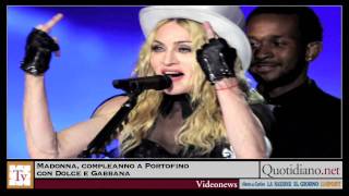 Madonna compleanno a Portofino con Dolce e Gabbana [upl. by Eanil]