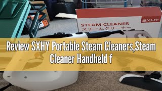 Review SXHY Portable Steam CleanersSteam Cleaner Handheld for the home multi purposeTransparent Wa [upl. by Yelkreb429]