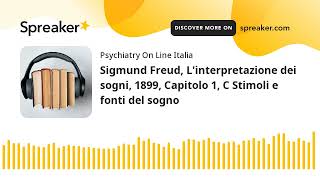 Sigmund Freud Linterpretazione dei sogni 1899 Capitolo 1 C Stimoli e fonti del sogno [upl. by Fisa]