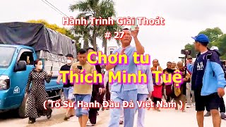 Sư Minh Tuệ 27  Hành Trình Giải Thoát [upl. by Aicemaj]