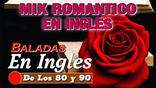 Las Mejores Baladas en Ingles de los 80s ❤️ Musica Romantica De Amor ❤️‍🔥 Love Songs Playlist [upl. by Nehtan]