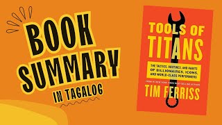 TAGALOG SUMMARY  Tools of the Titan by Timothy Ferriss [upl. by Tabshey]