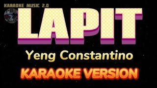 LAPIT  YENG CONSTANTINO KARAOKE VERSION [upl. by Wendi]