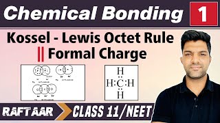 Chemical Bonding 01  Kossel  Lewis Octet Rule  Formal Charge  Class 11NEET  RAFTAAR [upl. by Tarkany]