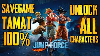 TAMAT JUMP FORCE  Tutorial Pasang Savegame JUMP FORCE Tamat Unlock All Characters Full DLC 100 [upl. by Nylrak276]