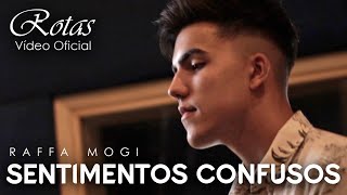 Raffa Mogi  Sentimentos Confusos Vídeo Oficial [upl. by Teodoro718]