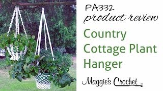 Country Cottage Plant Hanger Crochet Pattern Product Review PA332 [upl. by Carlton]