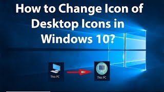 How to Change Icon of Desktop Icons in Windows 10 [upl. by Odnomar]