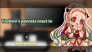 Yashiros parents react to Hanako  HananeneTBHK [upl. by Jenne]