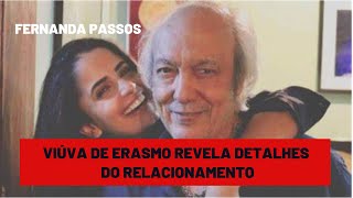 VIÚVA DE ERASMO REVELA DETALHES DO RELACIONAMENTO [upl. by Alyal]