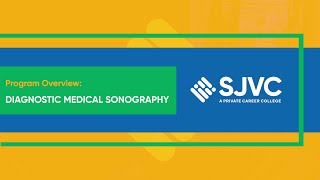 SJVC Diagnostic Medical Sonography Program Overview [upl. by Ilrahc]