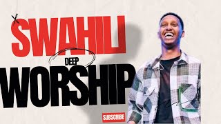 SWAHILI WORSHIP SONGS  1 HOURS OF NONSTOP SWAHILI WORSHIP MIX 2024 [upl. by Safir]