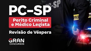 Concurso PC SP Perito Criminal e Médico Legista  Revisão de Véspera [upl. by Ayahsal222]