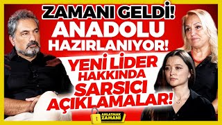 Zamanı Geldi Anadolu Hazırlanıyor Yeni Lider Hakkında Sarsıcı Açıklamalar Anlatmak Zamanı Kolaj [upl. by Michaele262]