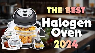 The Best Halogen Ovens for Faster and Healthier Cooking in 2024  Must Watch Before Buying [upl. by Puett]