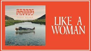 Broods  Like A Woman Official Audio [upl. by Hpotsirhc]