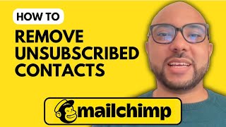 How to Remove Unsubscribed Contacts from Mailchimp [upl. by Trebled]