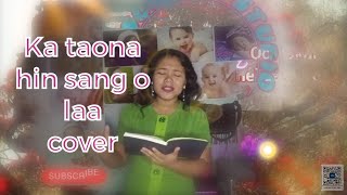 Ka taona hin sang O laa Cover by Lia CB Mate Haokip [upl. by Aiclid]