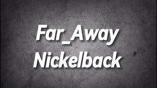 Far Away  Nickelback lyrics lyricsvideo [upl. by Dahc275]