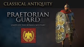 Units of Classical Antiquity The Praetorian Guard Roman Army [upl. by Jakob999]