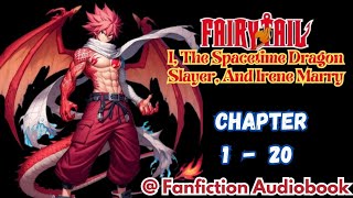 Fairy Tail I The Spacetime Dragon Slayer And Irene Marry Chapter 1  20 [upl. by Aiak]