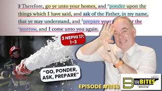 BOMBITES Episode 1156  3 Nephi 1713“go ponder ask prepare” [upl. by Nayab]