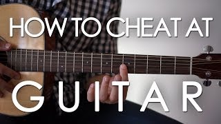 How to cheat at playing guitar The EASIEST way to play that anyone can learn in seconds [upl. by Noit327]