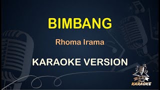 BIMBANG  Rhoma Irama  Karaoke  Dangdut  Koplo HD Audio [upl. by Calderon392]