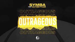 Symba  Outrageous Feat Rayven Tyler Official Audio [upl. by Ruyam]