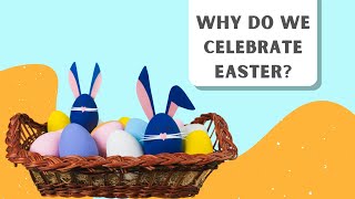 Why do we celebrate Easter [upl. by Quiteri406]