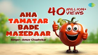 Aha Tamatar Bade Mazedaar  Tamatar Song  Arnav Chaphekar  Bhassker Saikiya  Best songs for kids [upl. by Senaj]