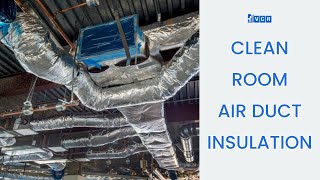 Cleanroom Air Duct Insulation [upl. by Yelwar206]