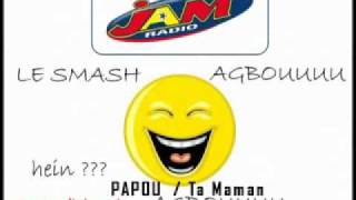 AGBOU SMASH PAPOU  Ta Maman [upl. by Jordanson688]