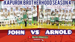 TEAM JOHN VS TEAM ARNOLD  KAPUROK BROTHERHOOD SEASON 4  Kuya Ferds21 [upl. by Nnaycart]