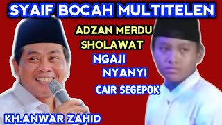 KH Anwar Zahid quotSyaif Bocah Multitelen Bersuara Emas Bikin Jamaah Merinding live tulung agung [upl. by Garett]