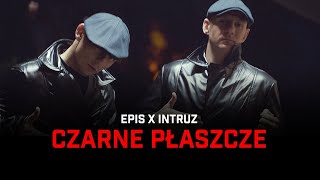 EPIS x INTRUZ  CZARNE PŁASZCZE [upl. by Roye]