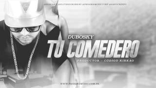 Dubosky  Tu Comedero Audio Oficial Explicit [upl. by Claire]