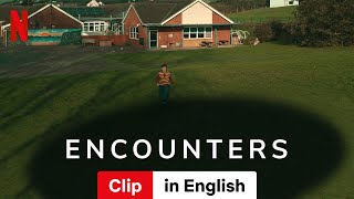 Encounters Season 1 Clip  Trailer in English  Netflix [upl. by Zosi]