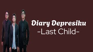 Diary Depresiku  Last Child  Lirik Lagu [upl. by Shifra334]