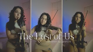 The Last Of Us  Violin Version Theme Song by Lyarah Live [upl. by Malloch]