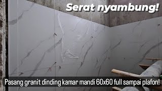 Pasang Granit 60x60 Dinding Kamar Mandi Full Plafon Homogeneous Tile Polishing Valentino Gress [upl. by Silver]