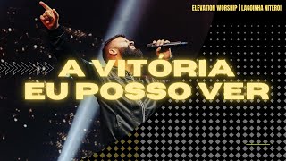 A Vitória Eu Posso Ver   See a Victory   Elevation Worship [upl. by Liddie]