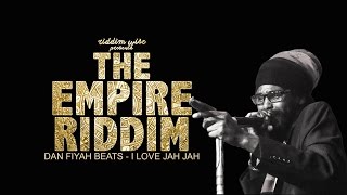 Dan Fiyah Beats  I Love Jah Jah The Empire Riddim  Riddim Wise [upl. by Eniawd]