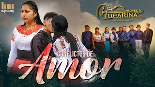 🔥 Conflictos de Amor PROYECTO TUPARINA Video oficial 4k🔆🎤 [upl. by Ardiedal]