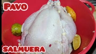 PAVO EN SALMUERA SU PREPARACIÓN 🦃🦃 [upl. by Eilrahs853]