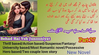 Behad Hai Yeh Junooniyat Novel Ep27 by Dhanak Hashmi  Thrill Action novelSuspense Novels Library [upl. by Marguerite]