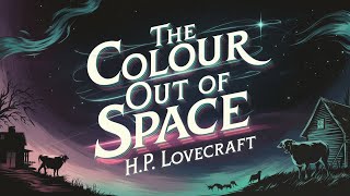 HP Lovecraft’s The Colour Out of Space Nahum’s Last Stand Against Madness [upl. by Raymonds]