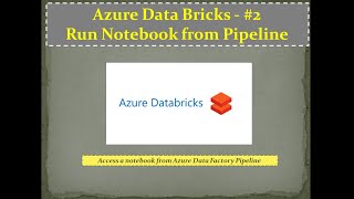 2 Azure Data Bricks  Access Notebook from ADF pipeline [upl. by Elletnahs108]