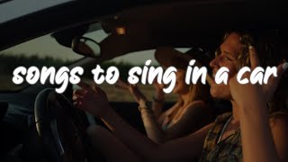 songs to sing in a car nostalgia roadtrip playlist [upl. by Emalee69]