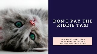 Dont pay the Kiddie Tax [upl. by Beverley]